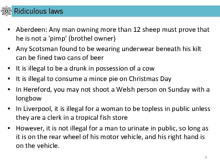 Ridiculous laws • Aberdeen: Any man owning more than 12 sheep must prove that