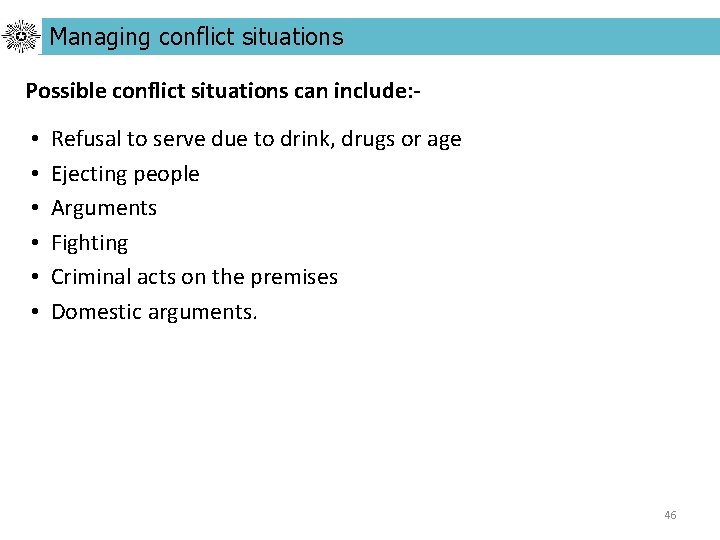 Managing conflict situations Possible conflict situations can include: - • Refusal to serve due