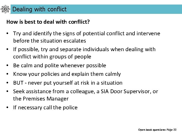 Dealing with conflict How is best to deal with conflict? • Try and identify