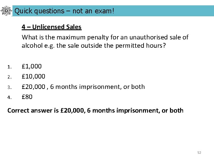 Quick questions – not an exam! 4 – Unlicensed Sales What is the maximum