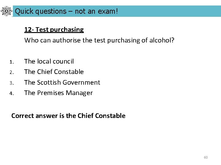 Quick questions – not an exam! 12 - Test purchasing Who can authorise the