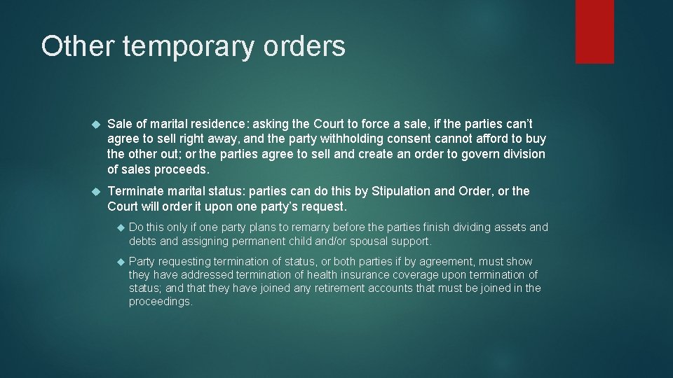 Other temporary orders Sale of marital residence: asking the Court to force a sale, Other temporary orders Sale of marital residence: asking the Court to force a sale,