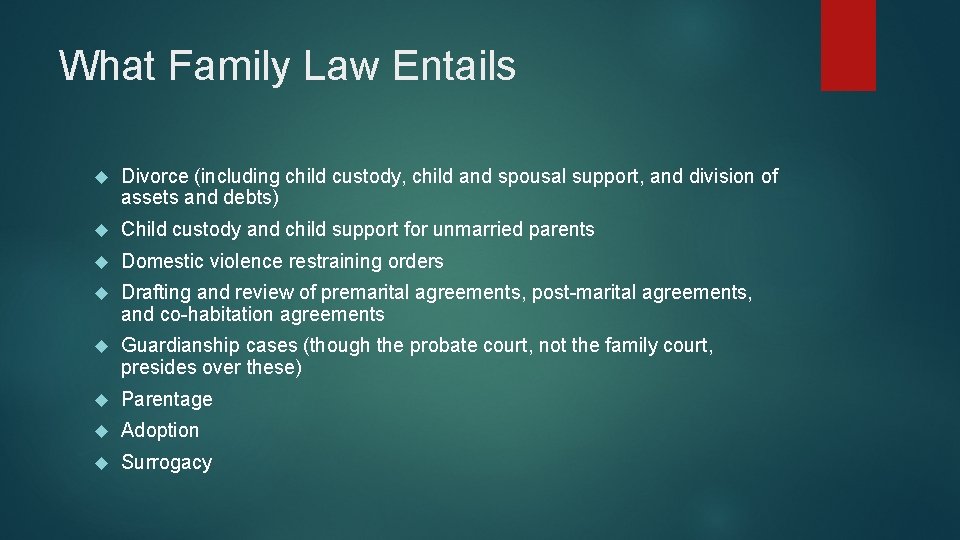 What Family Law Entails Divorce (including child custody, child and spousal support, and division What Family Law Entails Divorce (including child custody, child and spousal support, and division