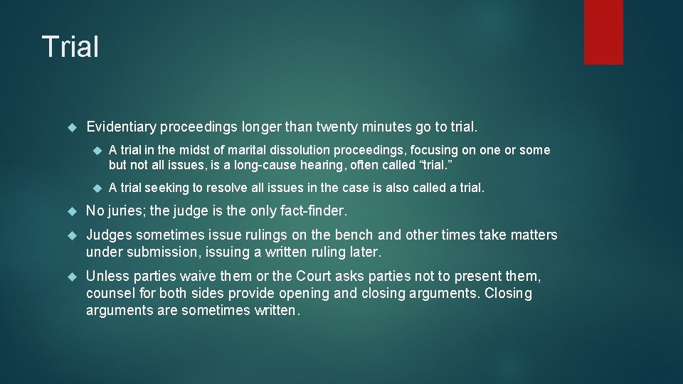 Trial Evidentiary proceedings longer than twenty minutes go to trial. A trial in the Trial Evidentiary proceedings longer than twenty minutes go to trial. A trial in the