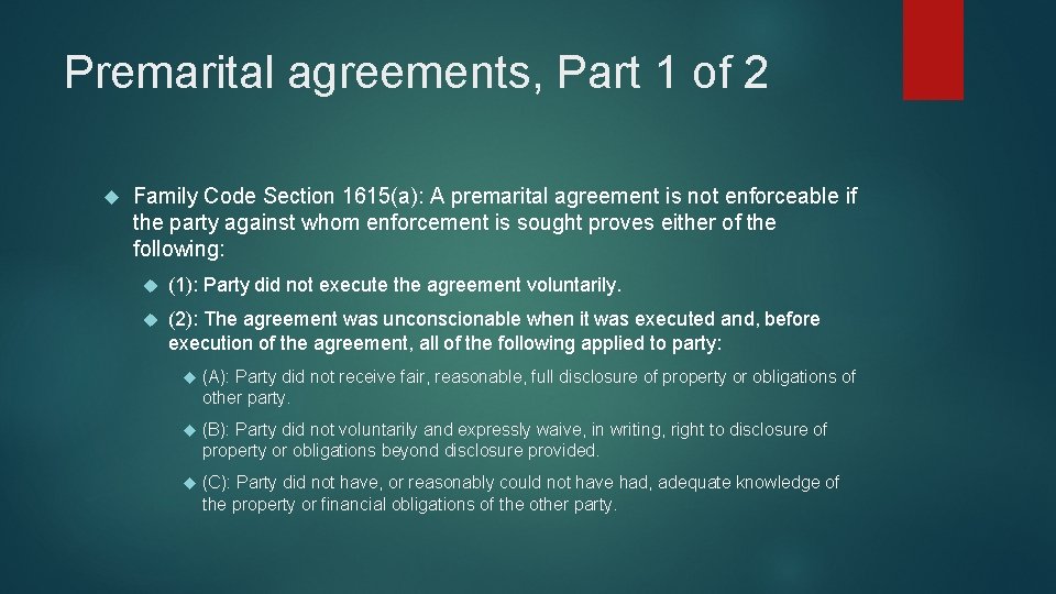 Premarital agreements, Part 1 of 2 Family Code Section 1615(a): A premarital agreement is Premarital agreements, Part 1 of 2 Family Code Section 1615(a): A premarital agreement is
