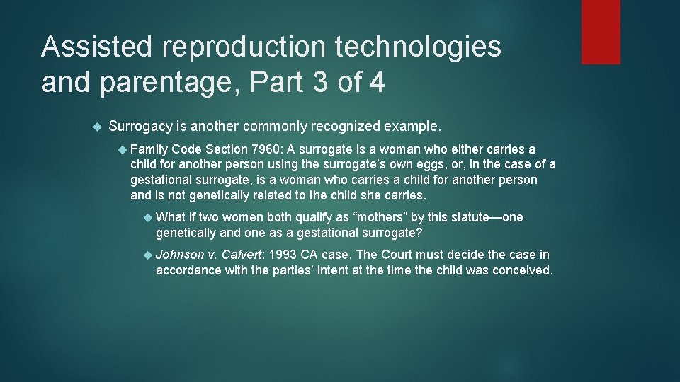 Assisted reproduction technologies and parentage, Part 3 of 4 Surrogacy is another commonly recognized Assisted reproduction technologies and parentage, Part 3 of 4 Surrogacy is another commonly recognized