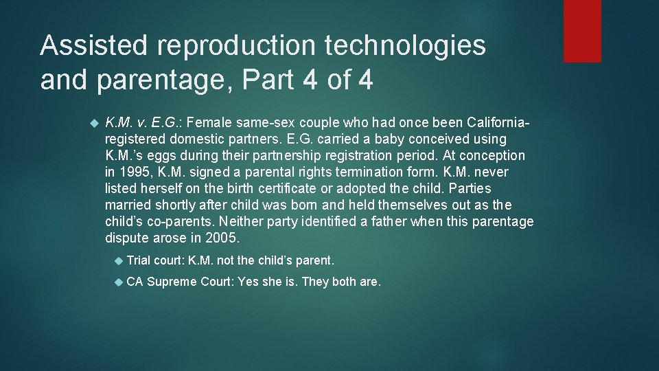 Assisted reproduction technologies and parentage, Part 4 of 4 K. M. v. E. G. Assisted reproduction technologies and parentage, Part 4 of 4 K. M. v. E. G.