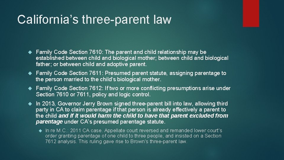 California’s three-parent law Family Code Section 7610: The parent and child relationship may be California’s three-parent law Family Code Section 7610: The parent and child relationship may be