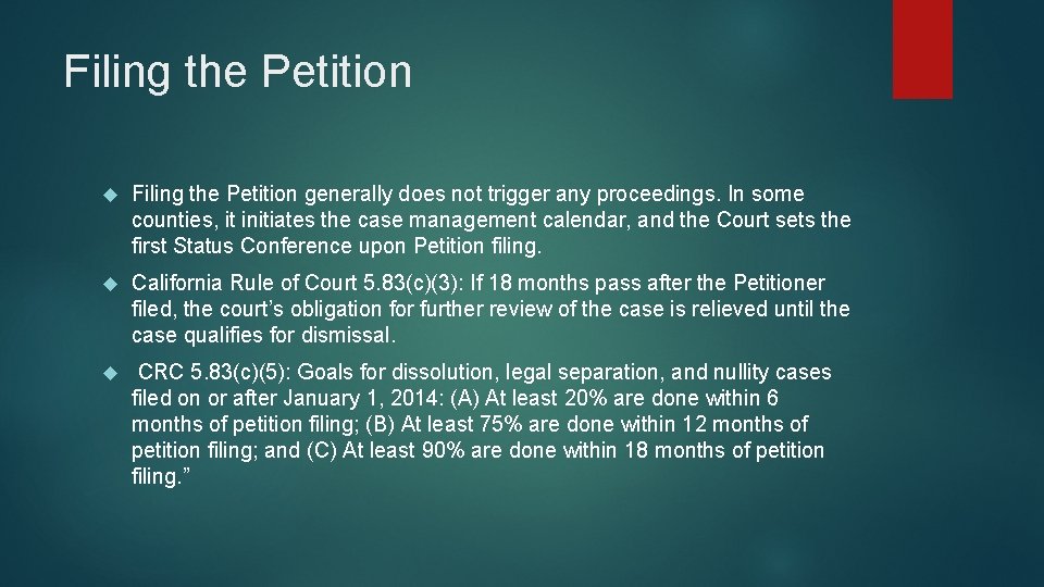 Filing the Petition generally does not trigger any proceedings. In some counties, it initiates Filing the Petition generally does not trigger any proceedings. In some counties, it initiates