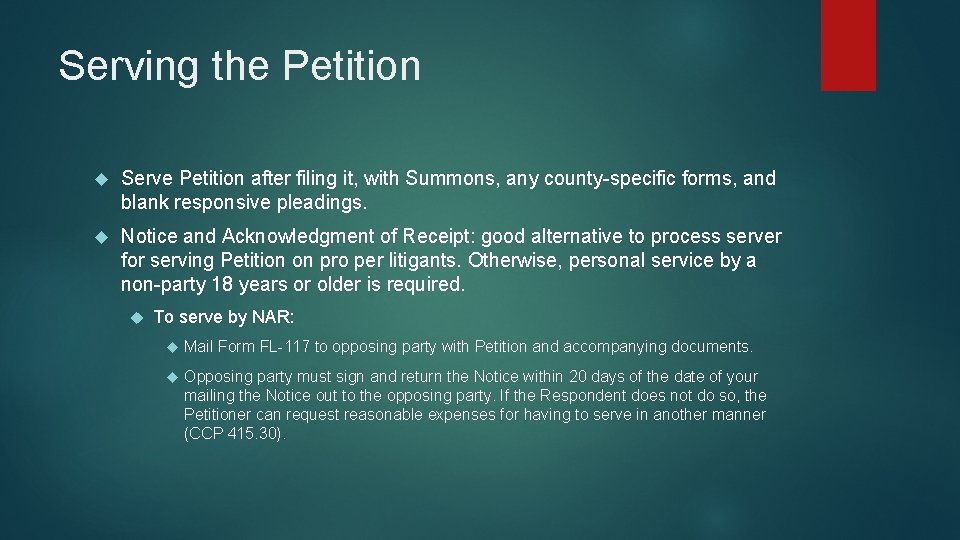 Serving the Petition Serve Petition after filing it, with Summons, any county-specific forms, and Serving the Petition Serve Petition after filing it, with Summons, any county-specific forms, and
