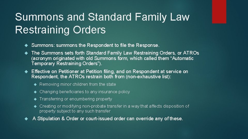 Summons and Standard Family Law Restraining Orders Summons: summons the Respondent to file the Summons and Standard Family Law Restraining Orders Summons: summons the Respondent to file the