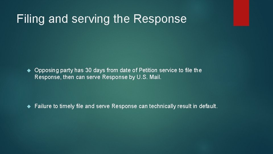 Filing and serving the Response Opposing party has 30 days from date of Petition Filing and serving the Response Opposing party has 30 days from date of Petition