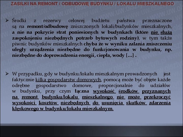 ZASIŁKI NA REMONT / ODBUDOWĘ BUDYNKU / LOKALU MIESZKALNEGO Ø Środki z rezerwy celowej