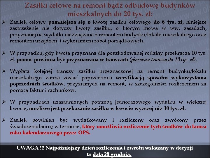 Zasiłki celowe na remont bądź odbudowę budynków mieszkalnych do 20 tys. zł: Ø Zasiłek