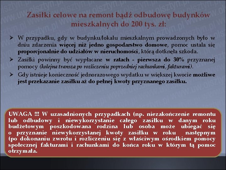 Zasiłki celowe na remont bądź odbudowę budynków mieszkalnych do 200 tys. zł: Ø W