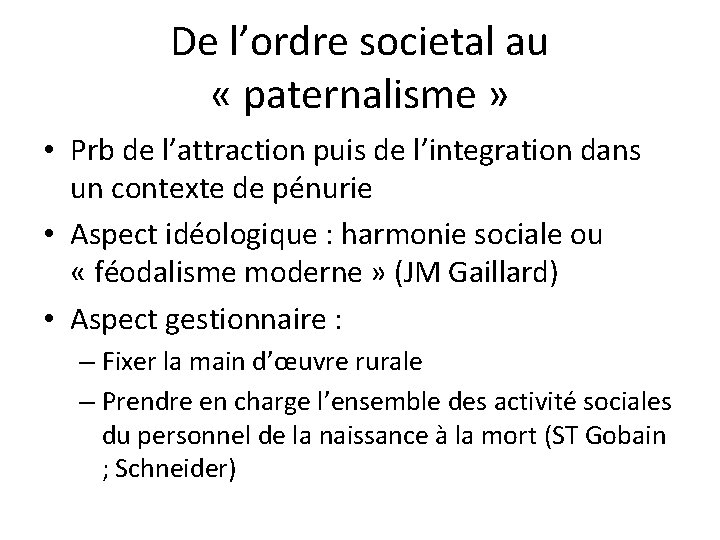 De l’ordre societal au « paternalisme » • Prb de l’attraction puis de l’integration