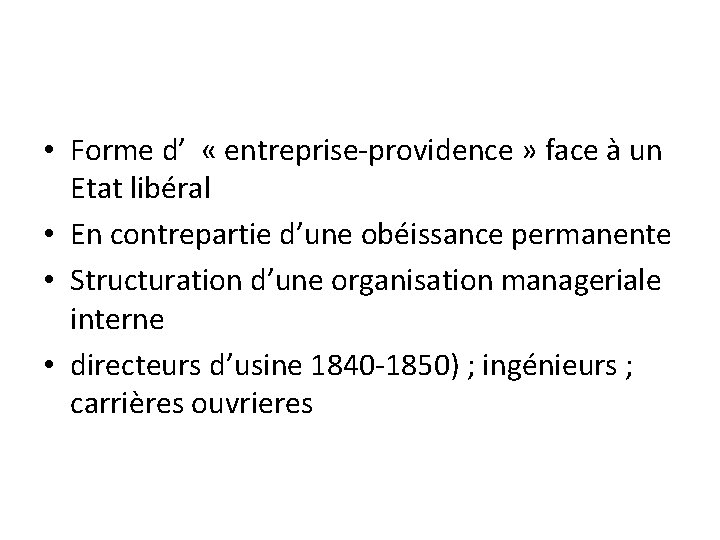  • Forme d’ « entreprise-providence » face à un Etat libéral • En