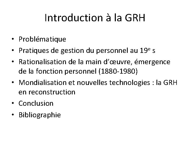 Introduction à la GRH • Problématique • Pratiques de gestion du personnel au 19