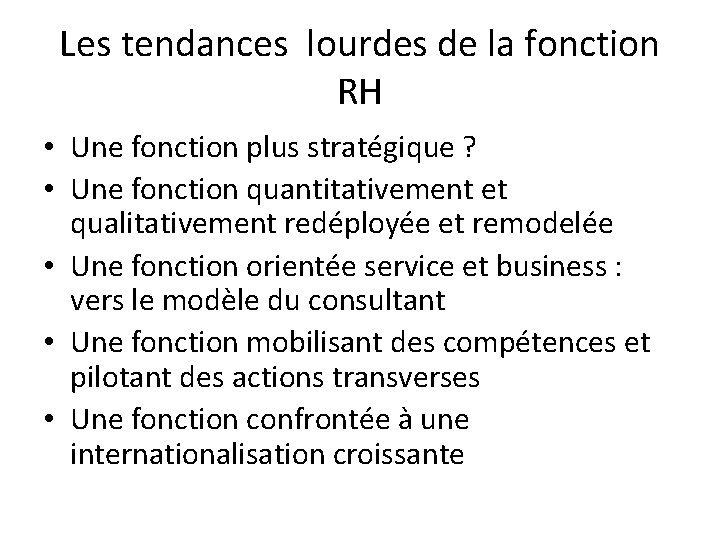 Les tendances lourdes de la fonction RH • Une fonction plus stratégique ? •