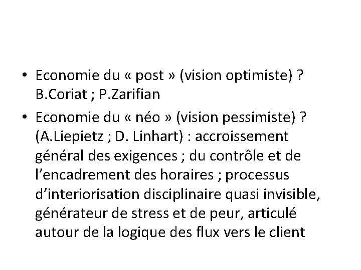  • Economie du « post » (vision optimiste) ? B. Coriat ; P.