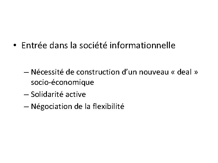  • Entrée dans la société informationnelle – Nécessité de construction d’un nouveau «