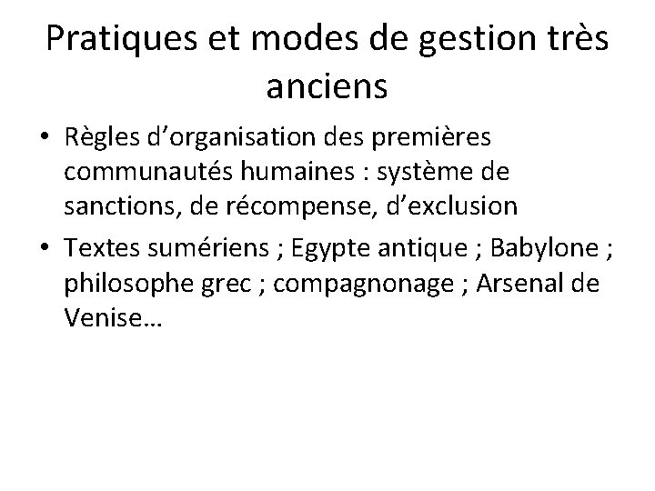 Pratiques et modes de gestion très anciens • Règles d’organisation des premières communautés humaines