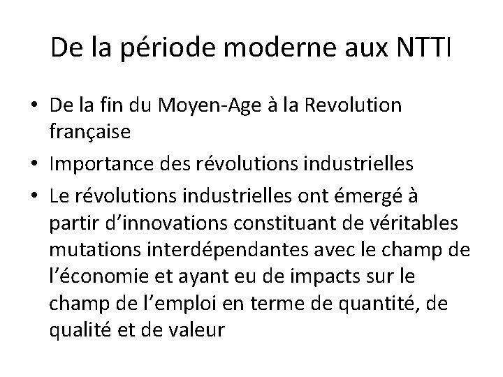 De la période moderne aux NTTI • De la fin du Moyen-Age à la