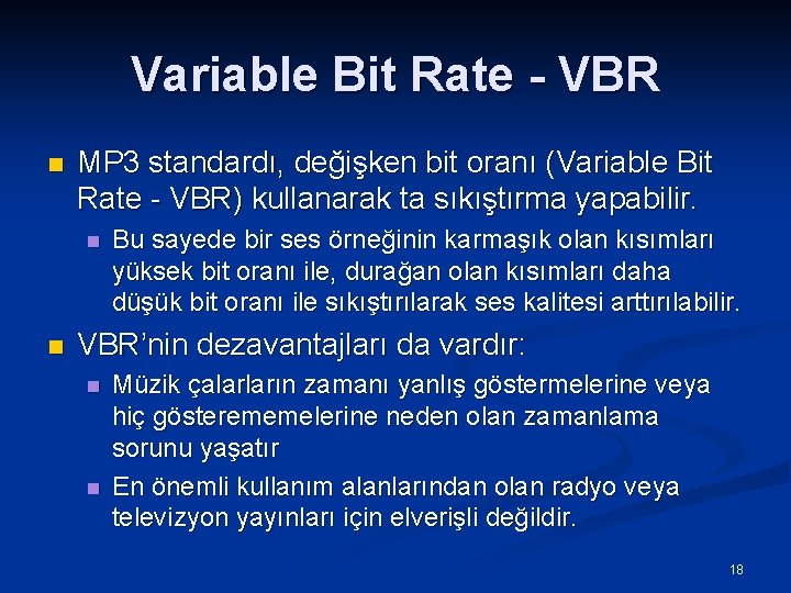 Variable Bit Rate - VBR n MP 3 standardı, değişken bit oranı (Variable Bit