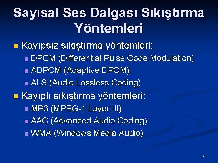 Sayısal Ses Dalgası Sıkıştırma Yöntemleri n Kayıpsız sıkıştırma yöntemleri: DPCM (Differential Pulse Code Modulation)