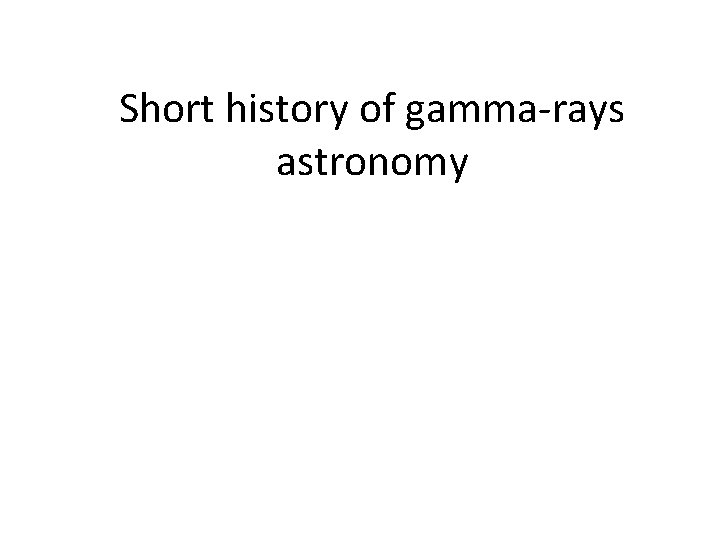 Short history of gamma-rays astronomy 