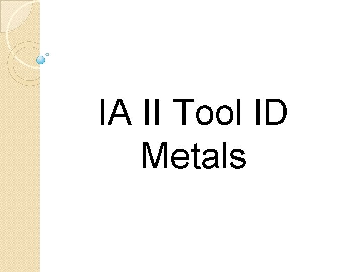 IA II Tool ID Metals IA II Tool ID Metals