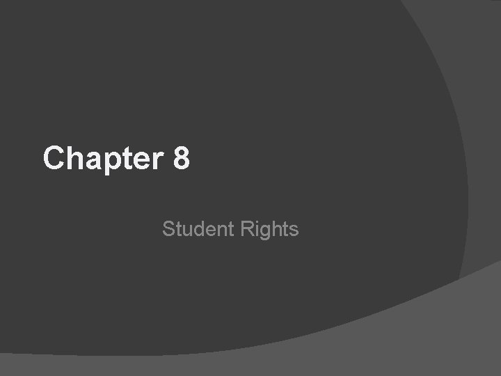 Chapter 8 Student Rights 