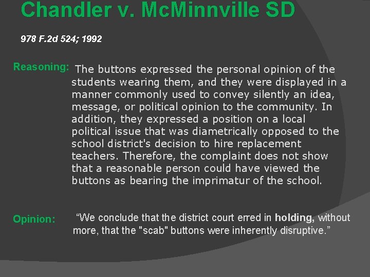 Chandler v. Mc. Minnville SD 978 F. 2 d 524; 1992 Reasoning: The buttons
