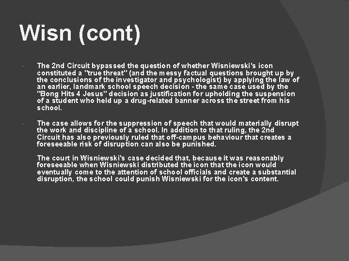 Wisn (cont) The 2 nd Circuit bypassed the question of whether Wisniewski's icon constituted