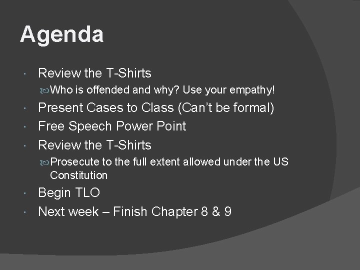 Agenda Review the T-Shirts Who is offended and why? Use your empathy! Present Cases