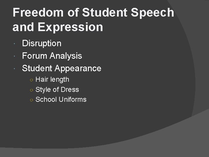 Freedom of Student Speech and Expression Disruption Forum Analysis Student Appearance ○ Hair length