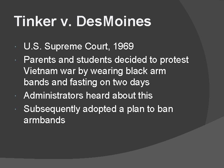 Tinker v. Des. Moines U. S. Supreme Court, 1969 Parents and students decided to