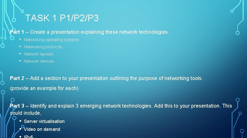 TASK 1 P 1/P 2/P 3 Part 1 – Create a presentation explaining these