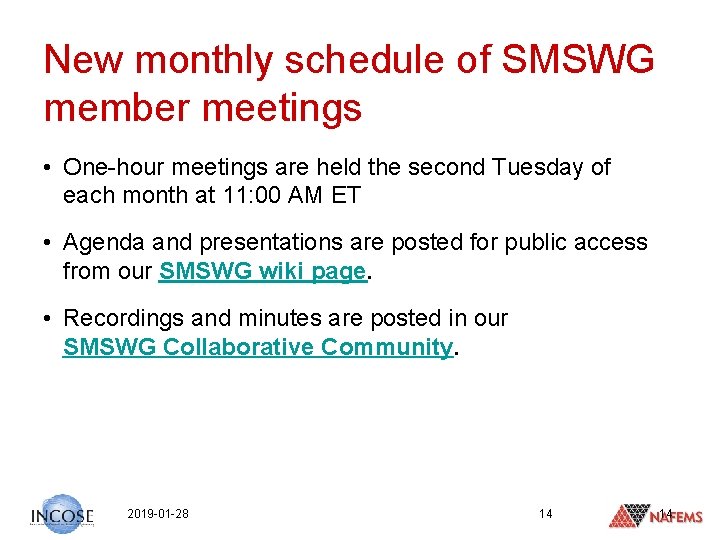 New monthly schedule of SMSWG member meetings • One-hour meetings are held the second