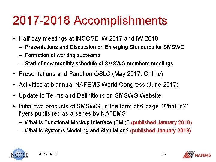 2017 -2018 Accomplishments • Half-day meetings at INCOSE IW 2017 and IW 2018 –