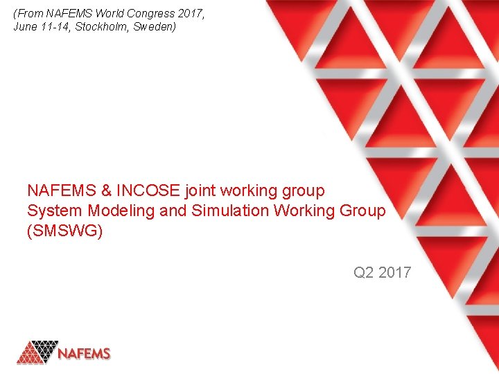 (From NAFEMS World Congress 2017, June 11 -14, Stockholm, Sweden) NAFEMS & INCOSE joint