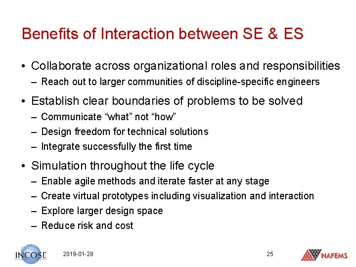 Benefits of Interaction between SE & ES • Collaborate across organizational roles and responsibilities