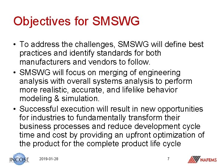 Objectives for SMSWG • To address the challenges, SMSWG will define best practices and