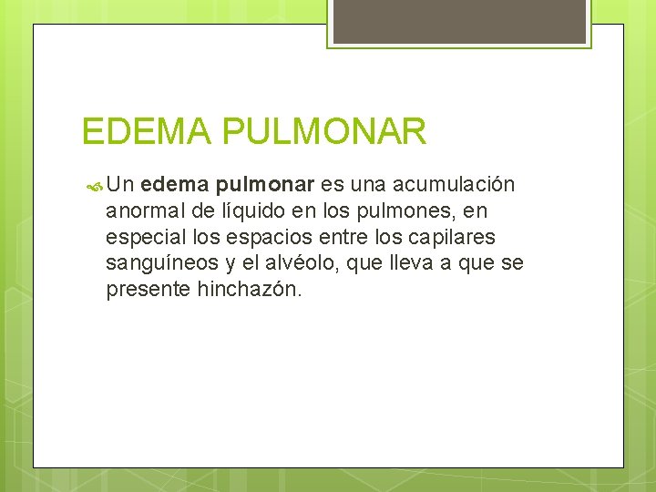 EDEMA PULMONAR Un edema pulmonar es una acumulación anormal de líquido en los pulmones, EDEMA PULMONAR Un edema pulmonar es una acumulación anormal de líquido en los pulmones,