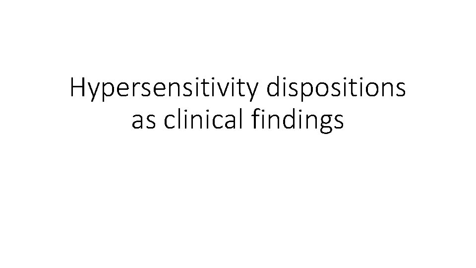 Hypersensitivity dispositions as clinical findings 