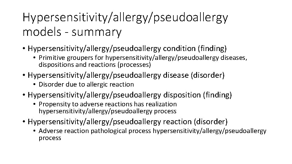 Hypersensitivity/allergy/pseudoallergy models - summary • Hypersensitivity/allergy/pseudoallergy condition (finding) • Primitive groupers for hypersensitivity/allergy/pseudoallergy diseases,