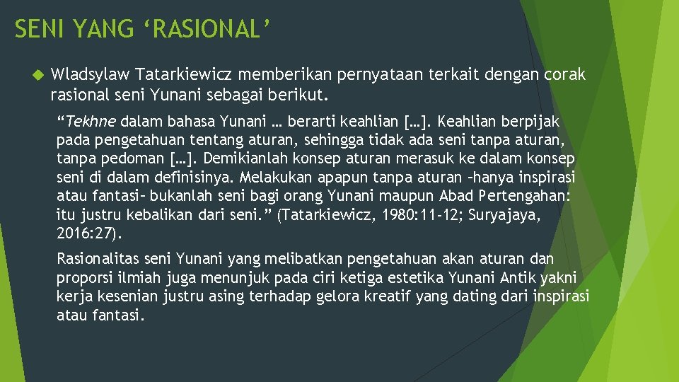 SENI YANG ‘RASIONAL’ Wladsylaw Tatarkiewicz memberikan pernyataan terkait dengan corak rasional seni Yunani sebagai