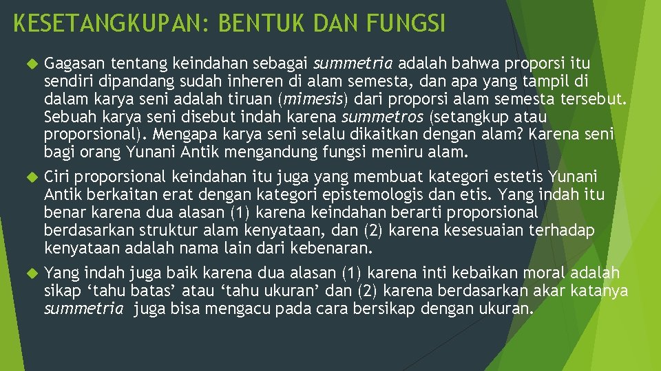 KESETANGKUPAN: BENTUK DAN FUNGSI Gagasan tentang keindahan sebagai summetria adalah bahwa proporsi itu sendiri