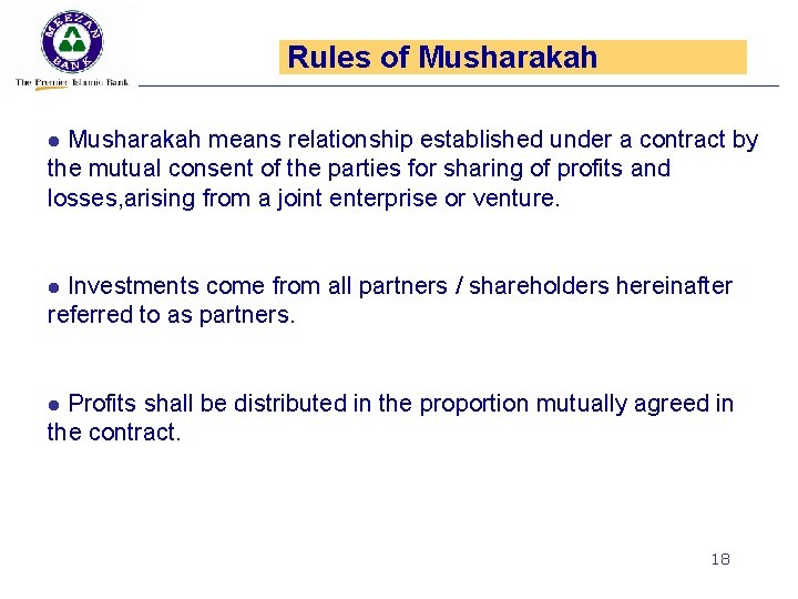 Rules of Musharakah l Musharakah means relationship established under a contract by the mutual