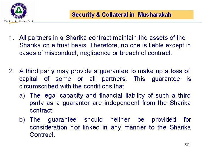 Security & Collateral in Musharakah 1. All partners in a Sharika contract maintain the